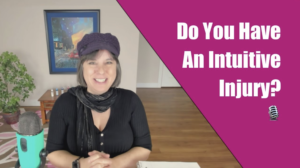Do You Have An Intuitive Injury?
