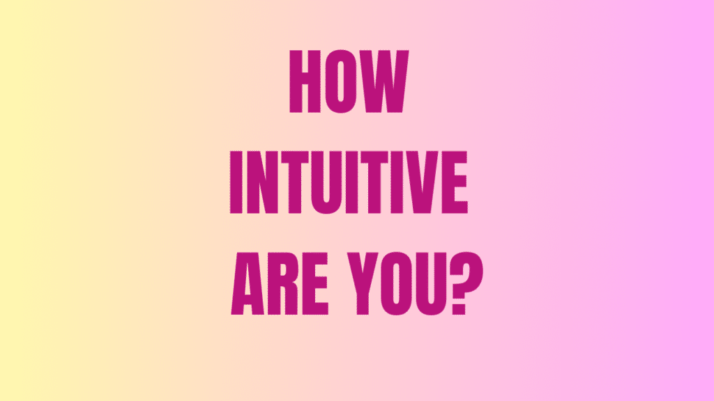 how intuitive are you